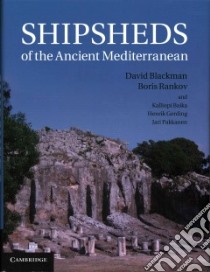 Shipsheds of the Ancient Mediterranean libro in lingua di Blackman David, Rankov Boris, Baika Kalliopi, Gerding Henrik, Pakkanen Jari