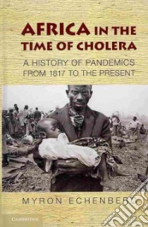 Africa in the Time of Cholera libro in lingua di Echenberg Myron