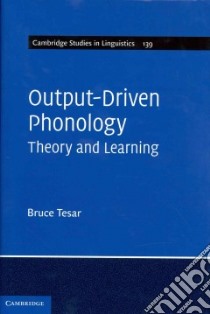 Output-Driven Phonology libro in lingua di Tesar Bruce