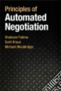 Principles of Automated Negotiation libro in lingua di Fatima Shaheen, Kraus Sarit, Wooldridge Michael