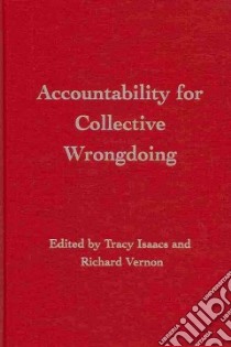 Accountability for Collective Wrongdoing libro in lingua di Isaacs Tracy (EDT), Vernon Richard (EDT)