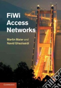 Fiwi Access Networks libro in lingua di Maier Martin, Ghazisaidi Navid