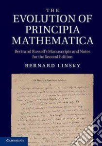 The Evolution of Principia Mathematica libro in lingua di Linsky Bernard