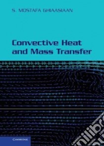 Convective Heat and Mass Transfer libro in lingua di Mostafa Ghiaasiaan