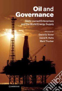 Oil and Governance libro in lingua di David G Victor