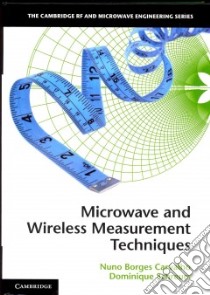 Microwave and Wireless Measurement Techniques libro in lingua di Carvalho Nuno Borges, Schreurs Dominque