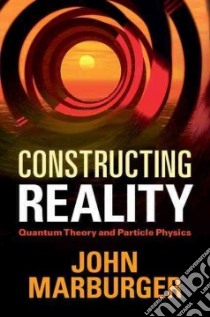 Constructing Reality libro in lingua di Marburger John III
