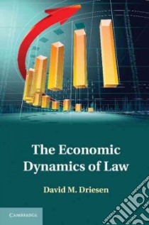 The Economic Dynamics of Law libro in lingua di Driesen David M.