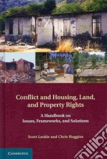Conflict and Housing, Land and Property Rights libro in lingua di Leckie Scott, Huggins Chris