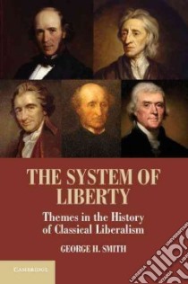 The System of Liberty libro in lingua di Smith George H.