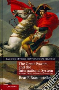 The Great Powers and the International System libro in lingua di Braumoeller Bear F.