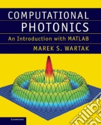 Computational Photonics libro in lingua di Wartak Marek S.