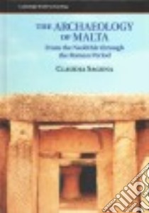 The Archaeology of Malta libro in lingua di Sagona Claudia