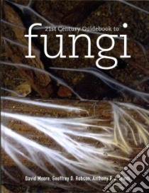 21st Century Guidebook to Fungi libro in lingua di David Moore