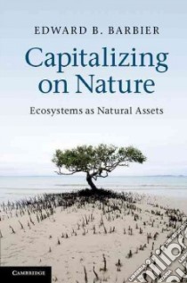 Capitalizing on Nature libro in lingua di Barbier Edward B.