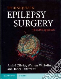 Techniques in Epilepsy Surgery libro in lingua di Olivier Andre M.D. Ph.D., Boling Warren W. M.D., Tanriverdi Taner M.D.