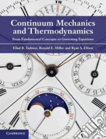 Continuum Mechanics and Thermodynamics libro in lingua di Tadmor Ellad B. (EDT), Miller Ronald E. (EDT), Elliott Ryan S. (EDT)