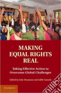Making Equal Rights Real libro in lingua di Heymann Jody (EDT), Cassola Adele