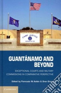 Guantanamo and Beyond libro in lingua di Aolain Fionnuala Ni (EDT), Gross Oren (EDT)