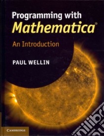 Programming with Mathematica libro in lingua di Wellin Paul