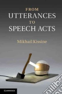From Utterances to Speech Acts libro in lingua di Kissine MIkhail
