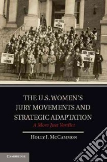 The U.S. Women's Jury Movements and Strategic Adaptation libro in lingua di McCammon Holly J.