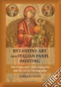 Byzantine Art and Italian Panel Painting libro in lingua di Folda Jaroslav, Wrapson Lucy J. (CON)