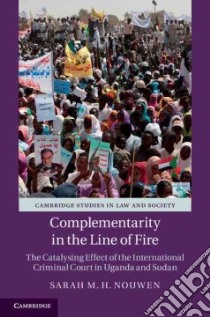 Complementarity in the Line of Fire libro in lingua di Nouwen Sarah M. H.