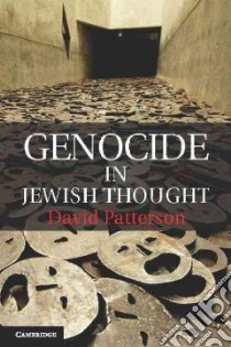 Genocide in Jewish Thought libro in lingua di Patterson David