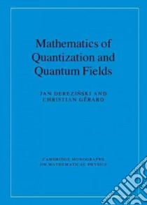 Mathematics of Quantization and Quantum Fields libro in lingua di Derezinski Jan, Gerard Christian
