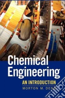 Chemical Engineering libro in lingua di Denn Morton M.
