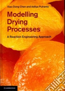 Modeling Drying Processes libro in lingua di Chen Xiao Dong, Putranto Aditya