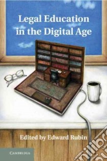 Legal Education in the Digital Age libro in lingua di Rubin Edward (EDT)