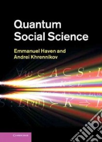 Quantum Social Science libro in lingua di Emmanuel Haven
