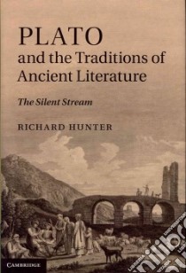 Plato and the Traditions of Ancient Literature libro in lingua di Hunter Richard
