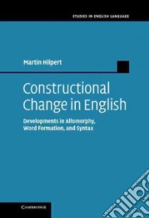 Constructional Change in English libro in lingua di Martin Hilpert