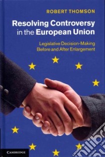 Resolving Controversy in the European Union libro in lingua di Robert Thomson