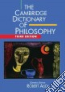The Cambridge Dictionary of Philosophy libro in lingua di Audi Robert (EDT)