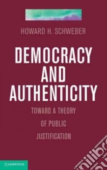 Democracy and Authenticity libro in lingua di Schweber Howard H.