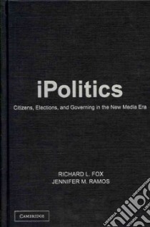 Ipolitics libro in lingua di Fox Richard L. (EDT), Ramos Jennifer M. (EDT)