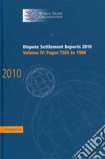 Dispute Settlement Reports 2010: Volume 4, Pages 1565-1906 libro in lingua