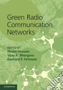 Green Radio Communication Networks libro in lingua di Ekram Hossain