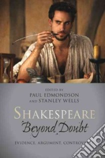 Shakespeare Beyond Doubt libro in lingua di Edmondson Paul (EDT), Wells Stanley (EDT)