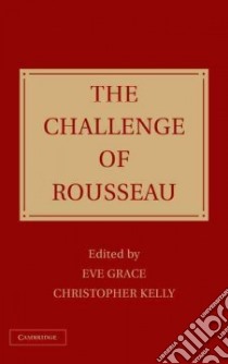 The Challenge of Rousseau libro in lingua di Grace Eve (EDT), Kelly Christopher (EDT)
