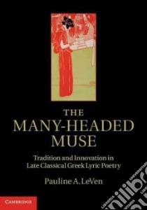 The Many-Headed Muse libro in lingua di Leven Pauline A.