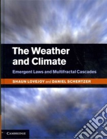 The Weather and Climate libro in lingua di Lovejoy Shaun, Schertzer Daniel