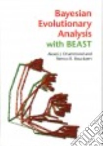 Bayesian Evolutionary Analysis With Beast libro in lingua di Drummond Alexei J., Bouckaert Remco R.