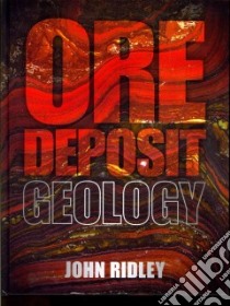 Ore Deposit Geology libro in lingua di Ridley John
