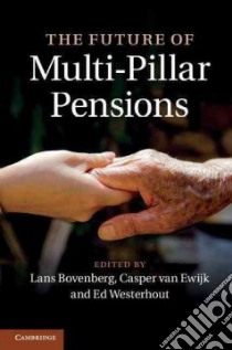 The Future of Multi-pillar Pensions libro in lingua di Bovenberg Lans (EDT), Van Ewijk Casper (EDT), Westerhout Ed (EDT)