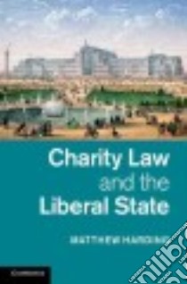 Charity Law and the Liberal State libro in lingua di Harding Matthew